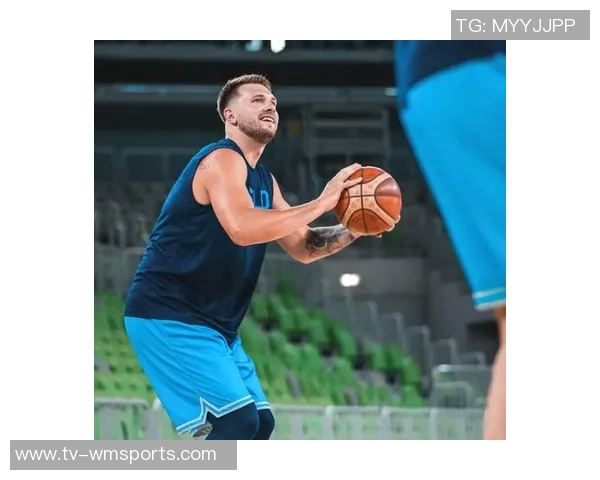 东契奇分享减重心得背靠背比赛需重视休息与恢复